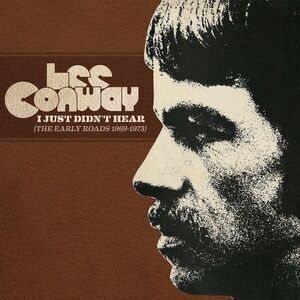 Lee Conway - I Just Didn't Hear (Early Roads 1969-1973)  CD